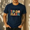 Good Day To Do Math Teacher Vintage Groovy Nerd Women Men Men's Casual T-Shirt Navy Good Day To Do Math Teacher Vintage Groovy Nerd Women Men Men's Casual T-Shirt Navy