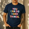 You Can Do Hard Things Teacher For Men Women Girls Kids Men's Casual T-Shirt Navy