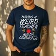 Having a Weird Teacher Builds Character School Teacher Men's Casual T-Shirt Navy Having a Weird Teacher Builds Character School Teacher Men's Casual T-Shirt Navy