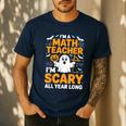I'm A Math Teacher I'm Scary All Year Long Spooky Halloween Men's Casual T-Shirt Navy I'm A Math Teacher I'm Scary All Year Long Spooky Halloween Men's Casual T-Shirt Navy