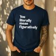 You Literally Mean Figuratively English Teacher Men's Casual T-Shirt Navy