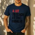 A Lot To Teach At The Moment Women's Teacher Tee Men's Casual T-Shirt Navy