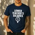 Lower Teacher's Salaries For Men Women Kids Men's Casual T-Shirt Navy