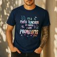 Im A Math Teacher Of Course I Have Problems Men Women Men's Casual T-Shirt Navy