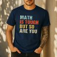 Math Teacher Quote Math Is Tough But So Are You Men's Casual T-Shirt Navy