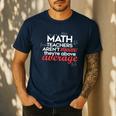 Math Teachers Aren't Mean Men's Casual T-Shirt Navy Math Teachers Aren't Mean Men's Casual T-Shirt Navy