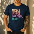 Middle School Teacher Middle School Is Bussin Bruh Men's Casual T-Shirt Navy