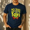 No Taki When Teacher Taki Education Classroom Teacher Men's Casual T-Shirt Navy No Taki When Teacher Taki Education Classroom Teacher Men's Casual T-Shirt Navy