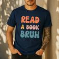 Read A Book Bruh English Teacher Reading Literature Men's Casual T-Shirt Navy
