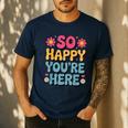 So Happy You’Re Here Groovy Retro Positivity Women Teacher Men's Casual T-Shirt Navy