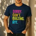 Sorry Can't Quilting Bye Teacher Student Quilting Men's Casual T-Shirt Navy Sorry Can't Quilting Bye Teacher Student Quilting Men's Casual T-Shirt Navy