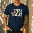 I Speak Toddler Teacher Pre School Back To School First Day Men's Casual T-Shirt Navy I Speak Toddler Teacher Pre School Back To School First Day Men's Casual T-Shirt Navy