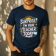 Surprise I'M Your Teacher Today Sub Substitute Teacher Men's Casual T-Shirt Navy Surprise I'M Your Teacher Today Sub Substitute Teacher Men's Casual T-Shirt Navy