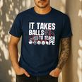 It Takes Balls To Teach Pe Teacher Chaos Coordinator US Flag Men's Casual T-Shirt Navy