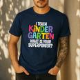 I Teach Kindergarten What Is Your Superpower Teacher Men's Casual T-Shirt Navy