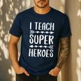 I Teach Superheroes Shirt Men Women School Teacher Men's Casual T-Shirt Navy I Teach Superheroes Shirt Men Women School Teacher Men's Casual T-Shirt Navy