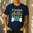 Teacher Off Duty Promoted To Stay At Home Dog Mom Teachers Men's Casual T-Shirt Navy