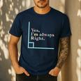 Yes I'm Always Right Math Teacher Geometry Angle Men's Casual T-Shirt Navy