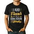 I Add Flavor To Education Literally Culinary Arts Teacher Men's Casual T-Shirt Black