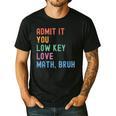 Admit It You Low Key Love Math Bruh Teacher Nerdy Math Men's Casual T-Shirt Black Admit It You Low Key Love Math Bruh Teacher Nerdy Math Men's Casual T-Shirt Black