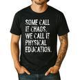 Some Call It Chaos We Call It Physical Education Teacher Men's Casual T-Shirt Black Some Call It Chaos We Call It Physical Education Teacher Men's Casual T-Shirt Black