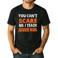 You Can't Scare Me I Teach Junior High Teacher Shirt For Men Women Men's Casual T-Shirt Black You Can't Scare Me I Teach Junior High Teacher Shirt For Men Women Men's Casual T-Shirt Black