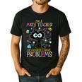 Cat Kitty I'm A Math Teacher Of Course I Have Problems Men's Casual T-Shirt Black Cat Kitty I'm A Math Teacher Of Course I Have Problems Men's Casual T-Shirt Black