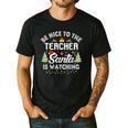 Christmas Be Nice To The Teacher Santa Is Watching Xmas Men's Casual T-Shirt Black