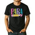 Colorful PARA Teacher Paraprofessional Cute Pencil Men's Casual T-Shirt Black Colorful PARA Teacher Paraprofessional Cute Pencil Men's Casual T-Shirt Black