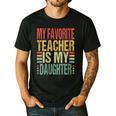 Dad My Favorite Teacher Is My Daughter Proud Daddy Men's Casual T-Shirt Black Dad My Favorite Teacher Is My Daughter Proud Daddy Men's Casual T-Shirt Black