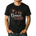 Dance Teacher Appreciation Back To School Dance Teacher Men's Casual T-Shirt Black