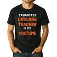 Daycare Teacher Halloween Costume Tired Day Care Shirt Men's Casual T-Shirt Black Daycare Teacher Halloween Costume Tired Day Care Shirt Men's Casual T-Shirt Black
