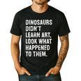Dinosaurs Didn't Learn Art Art Teacher Men's Casual T-Shirt Black Dinosaurs Didn't Learn Art Art Teacher Men's Casual T-Shirt Black