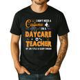 I Don't Need A Costume I'm A Daycare Teacher Halloween Women Men's Casual T-Shirt Black I Don't Need A Costume I'm A Daycare Teacher Halloween Women Men's Casual T-Shirt Black