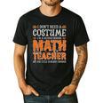 I Don’t Need a Costume Middle School Math Teacher Halloween Men's Casual T-Shirt Black I Don’t Need a Costume Middle School Math Teacher Halloween Men's Casual T-Shirt Black