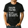 English Teacher Because Math Teachers Need Heroes Too Men's Casual T-Shirt Black English Teacher Because Math Teachers Need Heroes Too Men's Casual T-Shirt Black