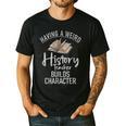 Having a Weird History Teacher Builds Character History Men's Casual T-Shirt Black