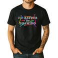 I'd Rather Be Drawing Artist Art Teacher Sketching Lover For Men Women Girls Kids Men's Casual T-Shirt Black