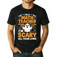 I'm A Math Teacher I'm Scary All Year Long Spooky Halloween Men's Casual T-Shirt Black I'm A Math Teacher I'm Scary All Year Long Spooky Halloween Men's Casual T-Shirt Black