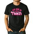 My Job Is Teach Pink Retro Female Teacher Life Women Men's Casual T-Shirt Black