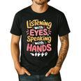 Listening With Eyes ASL Teacher Deaf People ASL Interpreter Men's Casual T-Shirt Black Listening With Eyes ASL Teacher Deaf People ASL Interpreter Men's Casual T-Shirt Black