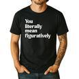 You Literally Mean Figuratively English Teacher Men's Casual T-Shirt Black