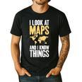 I Look At Maps And i Know Things Teacher Geographer Men's Casual T-Shirt Black I Look At Maps And i Know Things Teacher Geographer Men's Casual T-Shirt Black