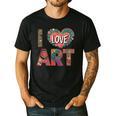 I Love Art Artist Painter Colorful Painting Art Teacher Men's Casual T-Shirt Black I Love Art Artist Painter Colorful Painting Art Teacher Men's Casual T-Shirt Black