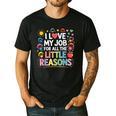 I Love My Job For All The Little Reasons Teacher Men's Casual T-Shirt Black
