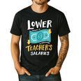 Lower Teacher's Salaries For Men Women Girls Kids Men's Casual T-Shirt Black Lower Teacher's Salaries For Men Women Girls Kids Men's Casual T-Shirt Black
