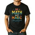 DO Math NOT Magic Math Meme Teacher Humor Men's Casual T-Shirt Black DO Math NOT Magic Math Meme Teacher Humor Men's Casual T-Shirt Black