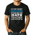 Math Teacher If At First You Don't Succeed Men's Casual T-Shirt Black Math Teacher If At First You Don't Succeed Men's Casual T-Shirt Black