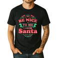 Be Nice To Me I Know Santa Teacher Christmas Men Women Men's Casual T-Shirt Black Be Nice To Me I Know Santa Teacher Christmas Men Women Men's Casual T-Shirt Black