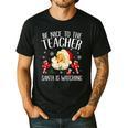 Be Nice To The Teacher Santa Is Watching School Christmas Men's Casual T-Shirt Black Be Nice To The Teacher Santa Is Watching School Christmas Men's Casual T-Shirt Black